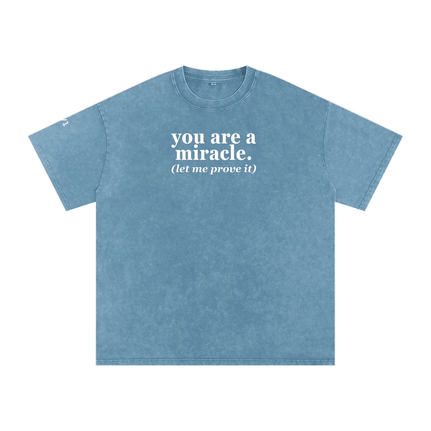 "YOU ARE A MIRACLE" UNISEX WASHED OVERSIZED T-SHIRT