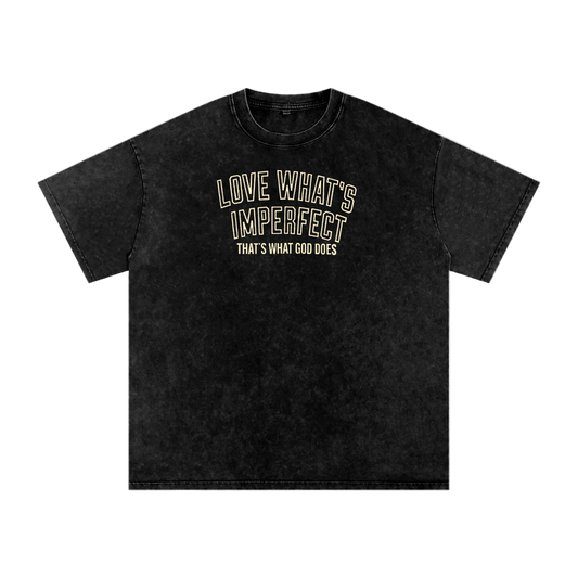 "LOVE WHAT'S IMPERFECT" UNISEX WASHED OVERSIZED T-SHIRT
