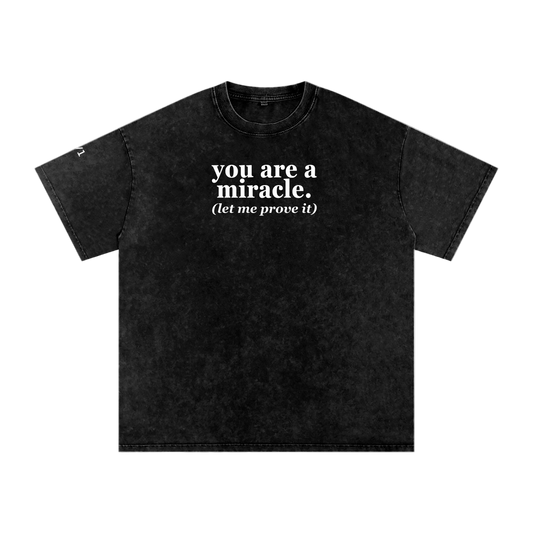 "YOU ARE A MIRACLE" UNISEX WASHED OVERSIZED T-SHIRT